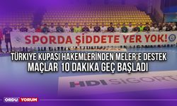 Türkiye Kupası Hakemlerinden Meler'e Destek, Maçlar 10 Dakika Geç Başladı