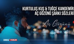 Kurtuluş Kuş & Tuğçe Kandemir - Aç Gözünü şarkı sözleri - 2023