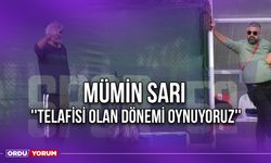 Mümin Sarı: ''Telafisi Olan Dönemi Oynuyoruz''