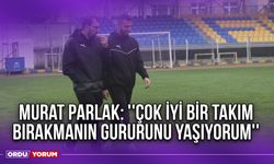 Murat Parlak: ''Çok İyi Bir Takım Bırakmanın Gururunu Yaşıyorum''