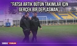 ''Fatsa Artık Bütün Takımlar İçin Gerçek Bir Deplasman''