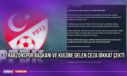 Trabzonspor Başkanı ve Kulübe Gelen Ceza Dikkat Çekti