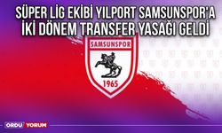 Süper Lig Ekibi Yılport Samsunspor'a İki Dönem Transfer Yasağı Geldi