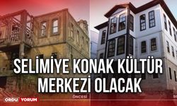 Selimiye Konak Kültür Merkezi Olacak