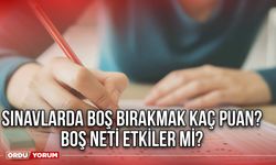 Sınavlarda boş bırakmak kaç puan? Boş neti etkiler mi?