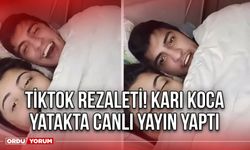 Tiktok rezaleti! Karı Koca yatakta canlı yayın yaptı