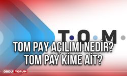 TOM PAY açılımı nedir? Tom pay kime ait?