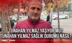 Tunahan Yılmaz yaşıyor mu? Tunahan Yılmaz sağlık durumu nasıl?