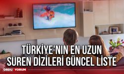 Türkiye'nin En Uzun Süren Dizileri Güncel Liste