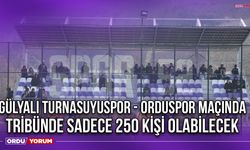 Gülyalı Turnasuyuspor - Orduspor Maçında Tribünde Sadece 250 Kişi Olabilecek