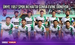 Ünye 1957 Spor İki Hafta Sonra Evine Dönüyor