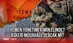 Yemen nerede, Yemen yönetimi kimin elinde? Yemen ekonomisi nasıl? Yemen neden bu kadar önemli?