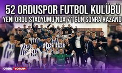 52 Orduspor Futbol Kulübü, Yeni Ordu Stadyumu'nda 71 Gün Sonra Kazandı