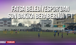 Fatsa Belediyespor’dan Son Dakika Beraberliği 1-1