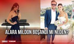 Alara Mildon Boşandı mı Neden?