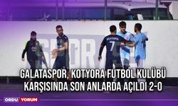 Galataspor, Kotyora Futbol Kulübü Karşısında Son Anlarda Açıldı 2-0
