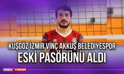 Kuşgöz İzmir Vinç Akkuş Belediyespor Eski Pasörünü Aldı