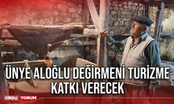 Ünye Aloğlu Değirmeni Turizme Katkı Verecek