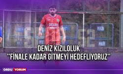 Deniz Kızıloluk ''Finale Kadar Gitmeyi Hedefliyoruz''