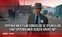 Oppenheimer filmi konusu ne ve oyuncuları kim? Oppenheimer gerçek hikaye mi?