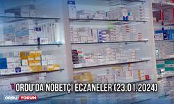 Ordu'da Nöbetçi Eczaneler (23.01.2024)