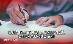 Meclis'ten ev hanımlarına emeklilik teklifi!  25 yıllık evlilik süresi şartı