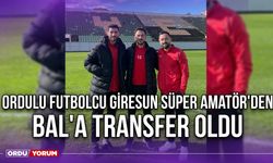Ordulu Futbolcu Giresun Süper Amatör'den Bal'a Transfer Oldu