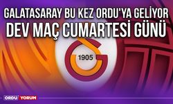 Galatasaray Bu Kez Ordu'ya Geliyor, Dev Maç Cumartesi Günü