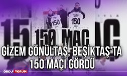 Gizem Gönültaş, Beşiktaş'ta 150 Maçı Gördü
