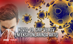 Kovid-19, grip ve RSV enfeksiyonlarında artış