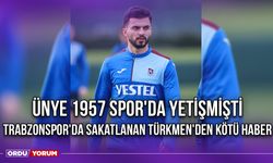 Ünye 1957 Spor'da Yetişmişti, Trabzonspor'da Sakatlanan Türkmen'den Kötü Haber