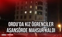 Ordu'da Kız Ögrenciler Asansörde Mahsur Kaldı