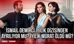 İsmail Demirci İyilik dizisinden ayrılıyor mu? İyilik Murat öldü mü?