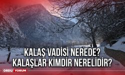 Kalaş vadisi nerede? Kalaşlar kimdir nerelidir?