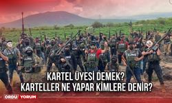 Kartel üyesi ne demek? Karteller ne yapar kimlere denir?