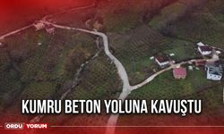 Kumru Beton Yoluna Kavuştu