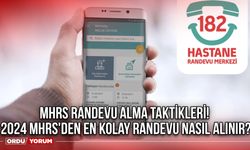 MHRS randevu alma taktikleri! 2024 MHRS'den en kolay randevu nasıl alınır?