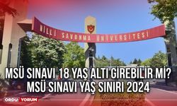 MSÜ sınavı 18 yaş altı girebilir mi? MSÜ sınavı yaş sınırı 2024