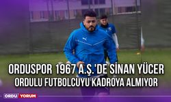 Orduspor 1967 A.Ş.'de Sinan Yücer Ordulu Futbolcuyu Kadroya Almıyor