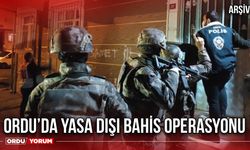 Ordu’da Yasa Dışı Bahis Operasyonu