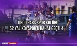 Ordu Pars Spor Kulübü, 52 Yalıköyspor'u Rahat Geçti 4-1