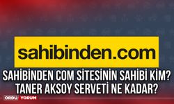 Sahibinden Com sitesinin sahibi kim? Taner Aksoy serveti ne kadar?