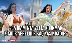 Semiraminta Yeliz Korkmaz kimdir nerelidir kaç yaşındadır?