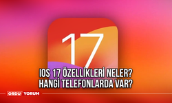 iOS 17 Özellikleri Neler? Hangi Telefonlarda Var?