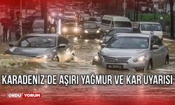 Karadeniz'de Aşırı Yağmur ve Kar Uyarısı