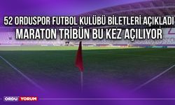 52 Orduspor Futbol Kulübü Biletleri Açıkladı, Maraton Tribün Bu Kez Açılıyor