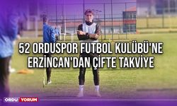 52 Orduspor Futbol Kulübü'ne Erzincan'dan Çifte Takviye