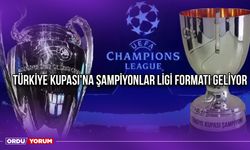 Türkiye Kupası'na Şampiyonlar Ligi Formatı Geliyor