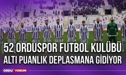 52 Orduspor Futbol Kulübü Altı Puanlık Deplasmana Gidiyor