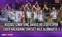 Kuşgöz İzmir Vinç Akkuş Belediyespor, Lider Halkbank'tan Set Bile Alamadı 0-3